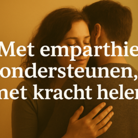 Omgaan met een partner(of naaste) met psychisch probleem: Met empathie ondersteunen, met kracht helen.