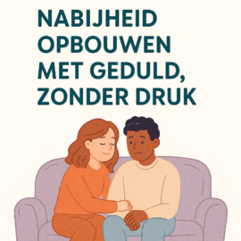 Deel I: Handleiding voor een emotionele terugtrekkende partner: Nabijheid opbouwen met geduld, zonder druk